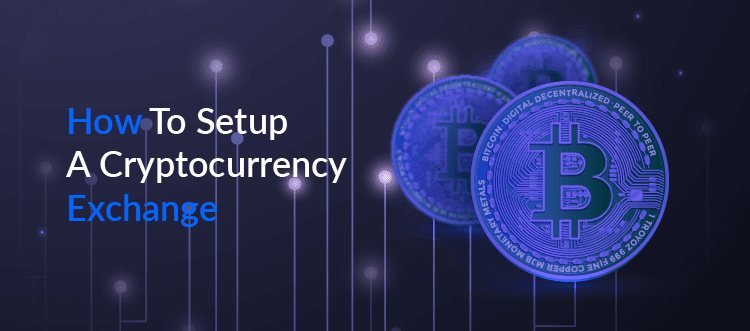 How To Setup A Cryptocurrency Exchange Software? How to setup a cryptocurrency exchange